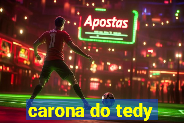 carona do tedy